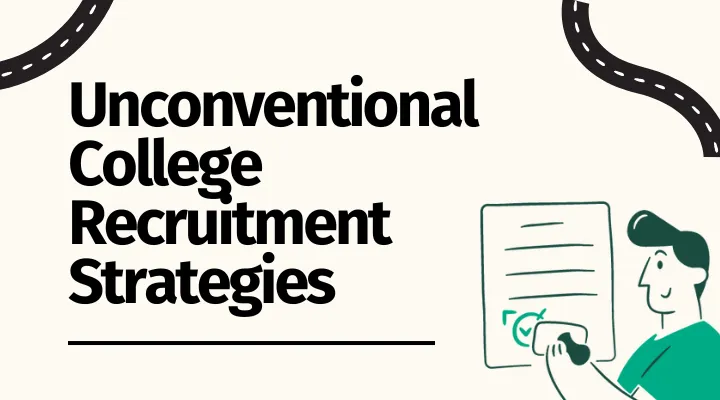 Unconventional College Recruitment Strategies