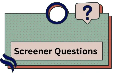 Screener Questions