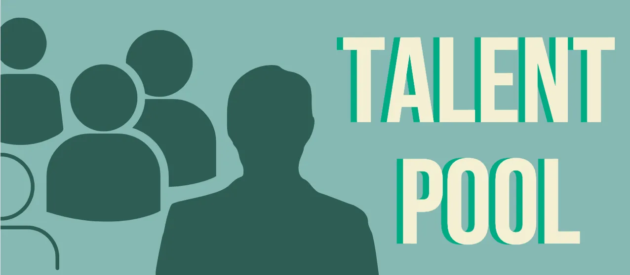 Talent Pools: Creating an Ever-Ready Stream of Exceptional Talent