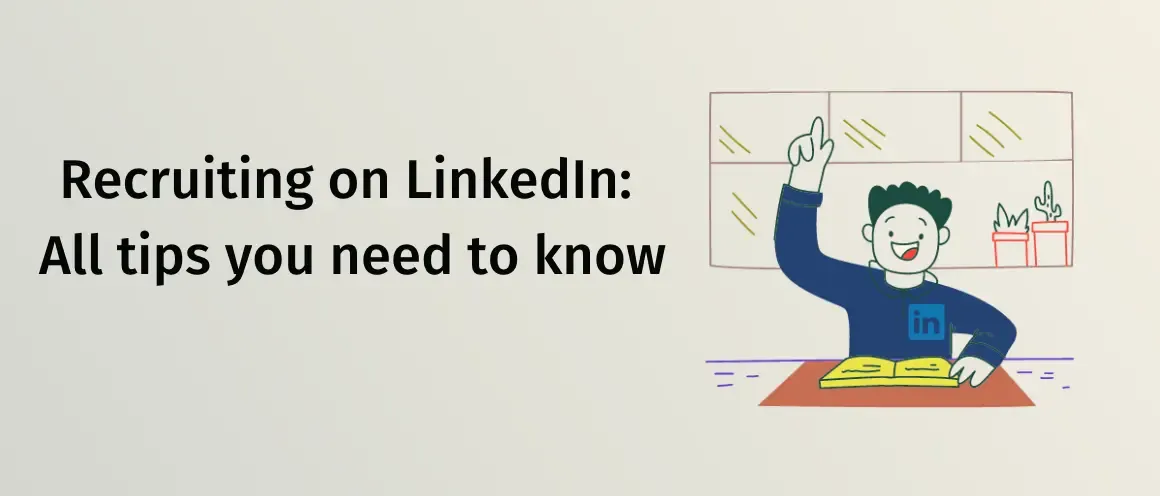 Recruiting on LinkedIn: All tips you need to know