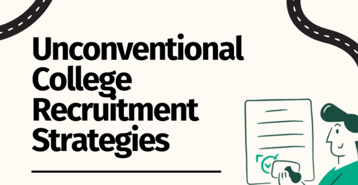 6 Unconventional College Recruitment Strategies To Revolutionise Your Recruitment