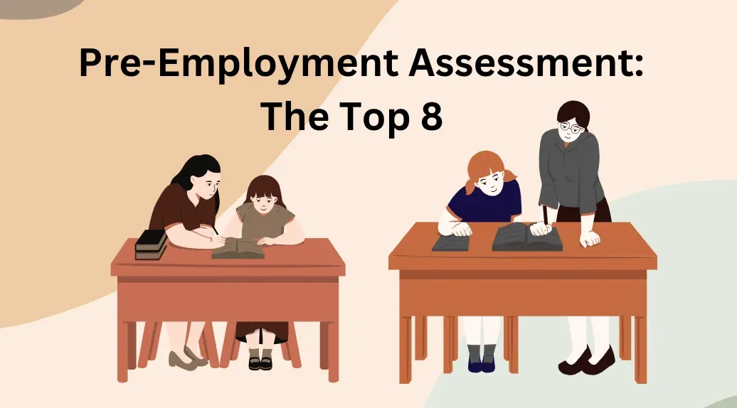 Pre-Employment Assessment: The Top 8